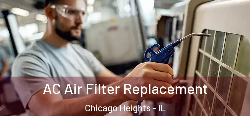 AC Air Filter Replacement Chicago Heights - IL