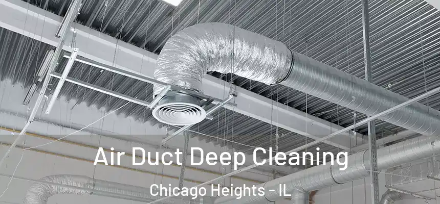  Air Duct Deep Cleaning Chicago Heights - IL