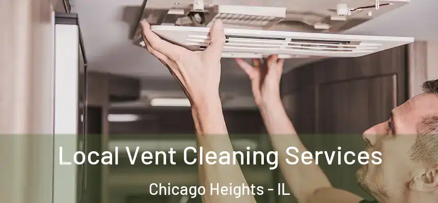  Local Vent Cleaning Services Chicago Heights - IL